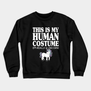 This Is My Human Costume Unicorn T Shirts Crewneck Sweatshirt